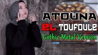 Atouna El Toufoule (Gothic Metal Version)
