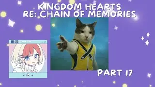 KINGDOM HEARTS Re:CoM - Part 17.5