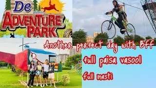 Entry fee ₹500 each person worth It ||DE Adventure park Gurgaon