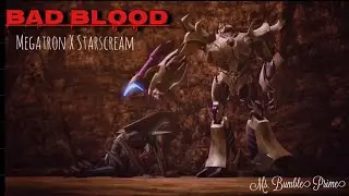 Transformers Prime: Megatron X Starscream || Bad Blood ||