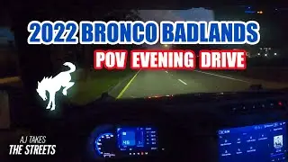 Driving a 2022 Ford Bronco Badlands into the evening | POV DRIVE