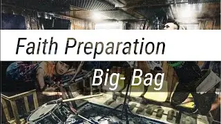Big Bag - Faith Preparation with Lyrics