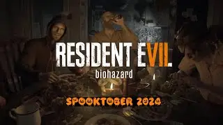 Spooktober 2024 - Resident Evil 7 Biohazard Ep 10:  