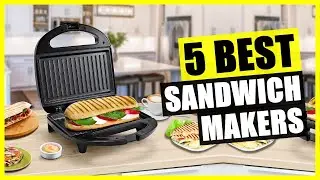 TOP 5: Best Sandwich Maker for Tasty Breakfast 2023 | for Perfect Sandwiches