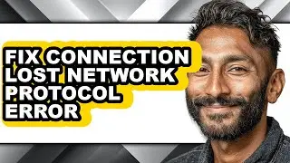 How to Fix Connection Lost Network Protocol Error (full Guide)