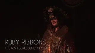 The Irish Burlesque Academy: Ruby Ribbons