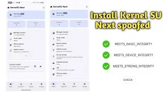 Install Kernel Next SU Spoofed Working Strong Integrity pass With Pass Strong Integrity 