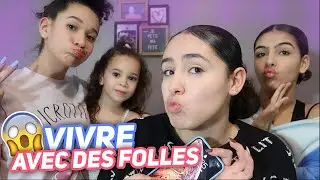 VIVRE AVEC DES FOLLES !