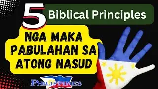 5 Biblical Principles Nga Maka Pabulahan Sa  Nasud / Bisaya Wali / Wali Bisaya / Bisaya Version