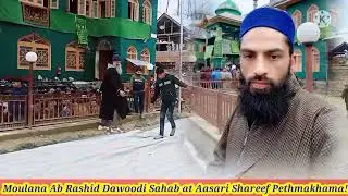 Moulana Ab Rashid Dawoodi Sahab at Aasari Shareef Pethmakhama