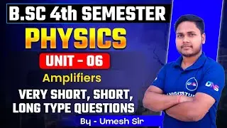 B.Sc 4th Semester Physics Unit-6 Amplifier Important Questions | BSc 4th Sem Physics Unit-6 Part-B