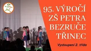 2. TŘÍDA - 95. výročí založení ZŠ Petra Bezruče Třinec - BZTV