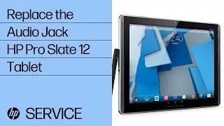 Replace the Audio Jack | HP Pro Slate 12 Tablet | HP