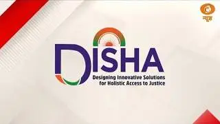 DISHA | Designing Innovative Solutions for Holistic Access to Justice | DD News