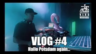 DJ Le Trace VLOG #4 - Hallo Potsdam again...