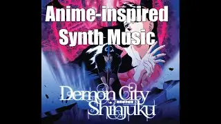 Anime-inspired Synth Music #1 : Demon City