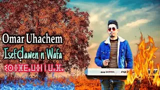 Omar UHACHEM : | Isefḍawen n Wafa | ( Exclusive Audio Musique)