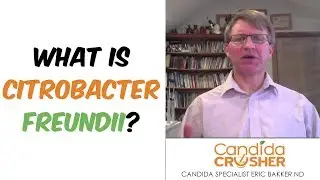 What Is Citrobacter Freundii? | Ask Eric Bakker