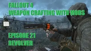 Fallout 4: The Revolver - Weapon Crafting With Mods Ep.21 (Laser Revolver)