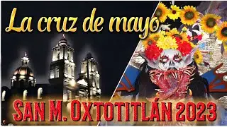 🤡🎺CARNAVAL SAN MATEO OXTOTITLÁN, LA CRUZ DE MAYO 2023.⛪🎶