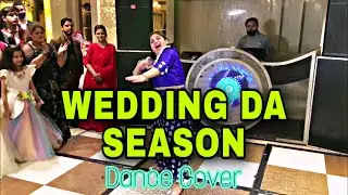 WEDDING DA SEASON || Dance Performance || WEDDING NACH