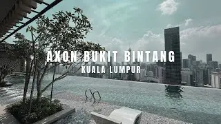 PROPERTY WALK #61 - AXON BUKIT BINTANG, KUALA LUMPUR