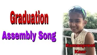 Graduation Assembly Songs(Kids Songs) Ramanpreet Kaur