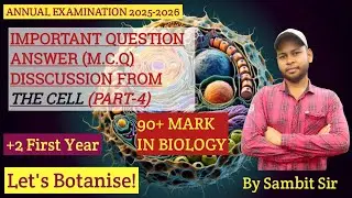 CLASS 11 BOTANY I M.C.Q Discussion From The Cell (Part-4)| Target 90+ in Biology | Let's Botanise! |
