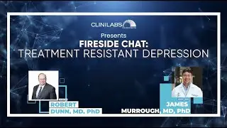 Clinilabs Fireside Chat | Treatment Resistant Depression (TRD)