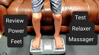 Full Reviewing And Testing Power Relaxer Feet Massager