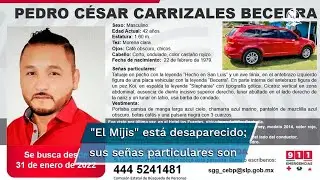 Difunden ficha de b&uacute;squeda por reporte de desaparici&oacute;n de Pedro Carrizales &ldquo;El Mijis