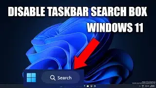 How To Hide Disable Taskbar Search Box in Windows 11