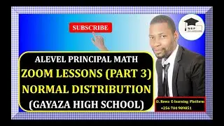 006-ZOOM LESSONS PART 3 | NORMAL DISTRIBUTION | S5 MATH TERM 3 HOLIDAY |  TUE 13TH JAN 2026 |