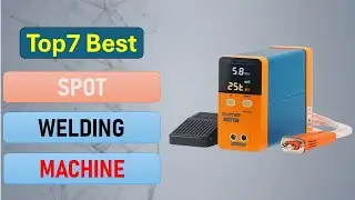 Top 7 Spot Welding Machine in 2025 | Best Spot Welding Machine on 2025