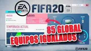 C&Oacute;MO IGUALAR TODOS LOS EQUIPOS A 85 GLOBAL EN FIFA 20 ONLINE