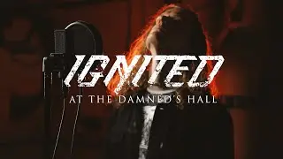 Ignited - At the Damned's Hall (Singthrough)