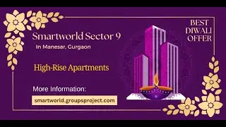 Smartworld Sector 9 Manesar Gurgaon | High-Rise Apartments