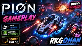 PION Gameplay On GTX 1050 Ti
