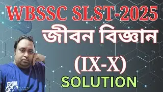 WBSSC SLST 2025 Life science(IX-X) Complete solution