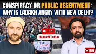 Conspiracy or Public Resentment: Why Is Ladakh Angry With New Delhi? | The Wire Live