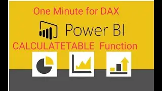 POWER BI DAX - CALCULATETABLE FUNCTION