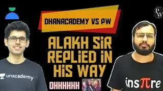 ⚡alakh sir Savage reply | dhanacademy vs #physicswallah| #pw_ki_gang #piwians pw talks