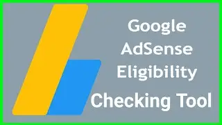 Best AdSense Eligibility Checker Tool,AdSense eligibility Checker Approval, adsense approval checker