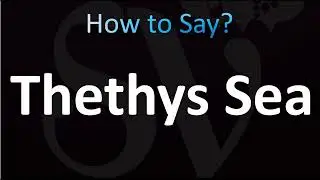 How to Pronounce ''Thethys Sea'' Correctly! (Ocean)