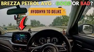 🛣️⛽ Ayodhya to Delhi Nonstop in Brezza Petrol | REAL 20+ km/l Avg | Fuel ₹3,400