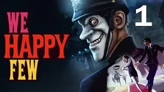 We Happy Few Walkthrough Part 1 Gameplay Full Release 1080p 60fps