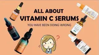 How To Choose A Vitamin C  Serum For Beginners