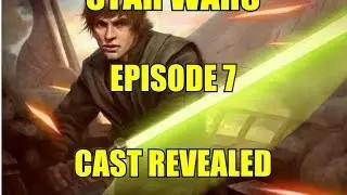 STAR WARS EPISODE 7 CAST!!!