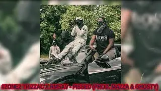 (Zone 2) Trizzac & #PBG RmSav - Pissed (Prod. Mazza & Ghosty)