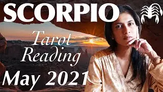 SCORPIO May 2021 Tarot reading